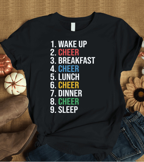T-Shirt: Cheerleading Schedule Wake Up Cheer Eat Cheer Sleep Routine T-Shirt Cheerleading Schedule Wake Up Cheer Eat Cheer Sleep Routine T-Shirt