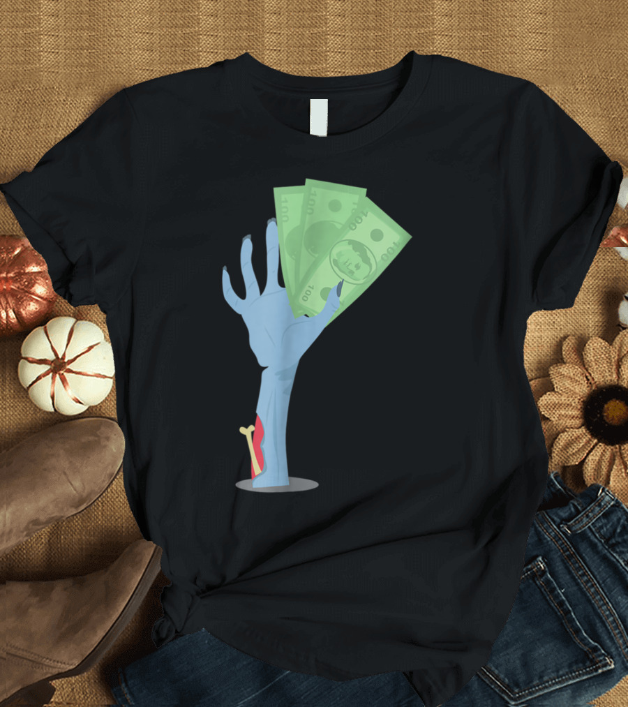 Zombie Hand Gripping Dollar Bills Halloween Party T-Shirt