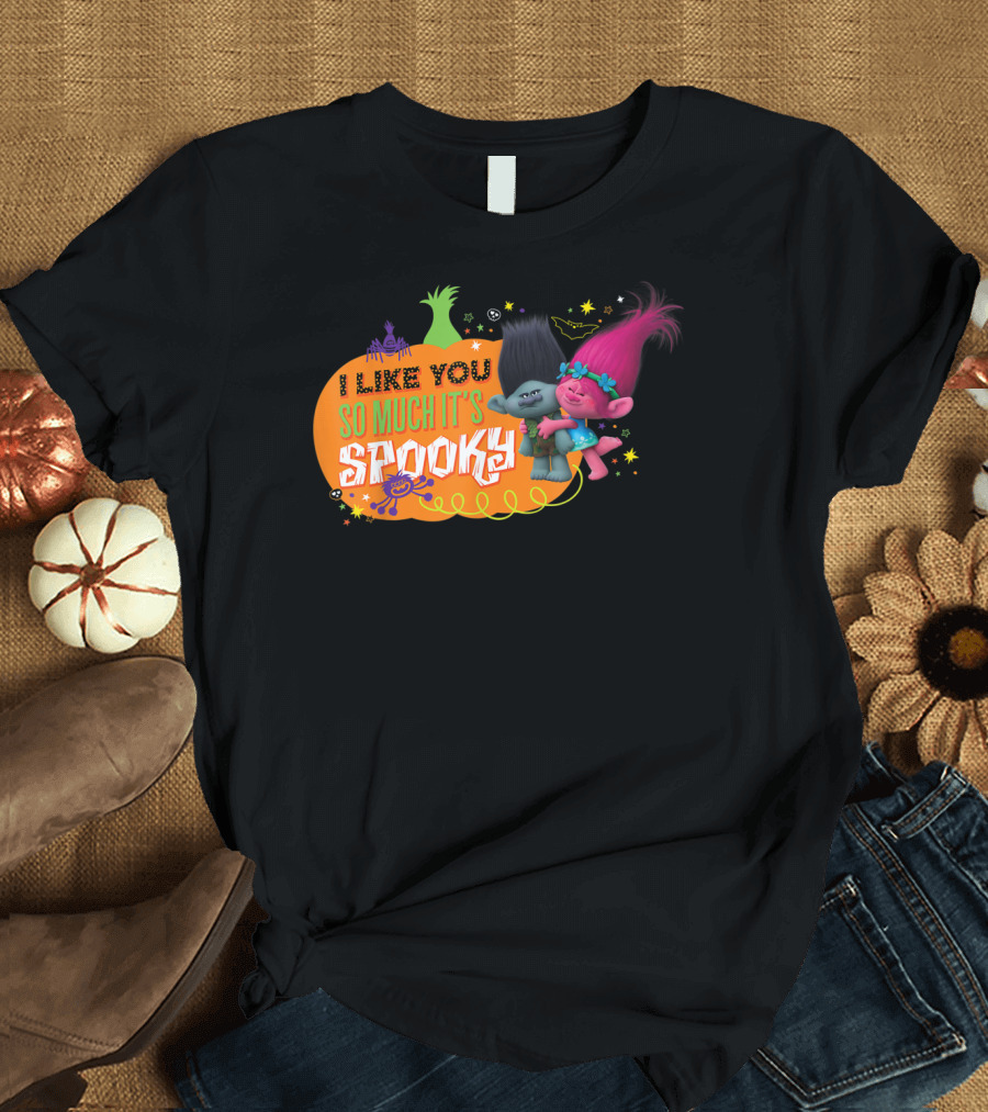 I Like You So Much It's Spooky DreamWorks Trolls Halloween T-Shirt