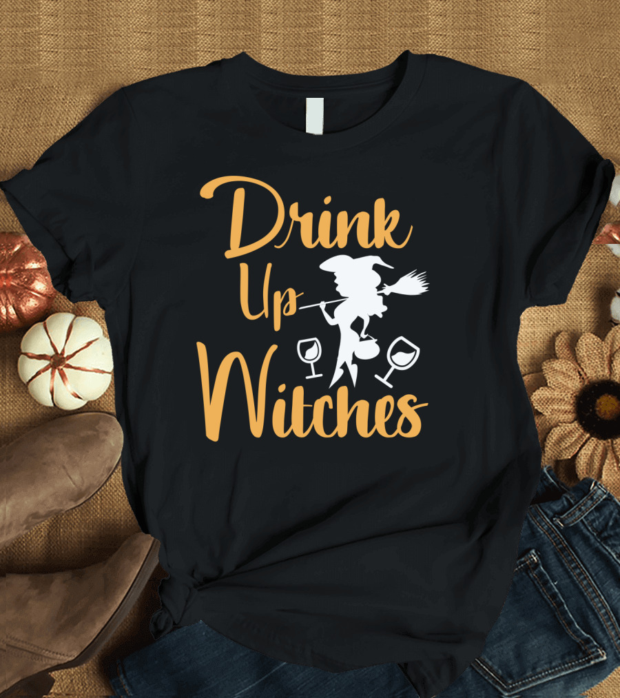 Drink Up Witches Halloween Funny Party with Witch and Wine Glasses T-Shirt