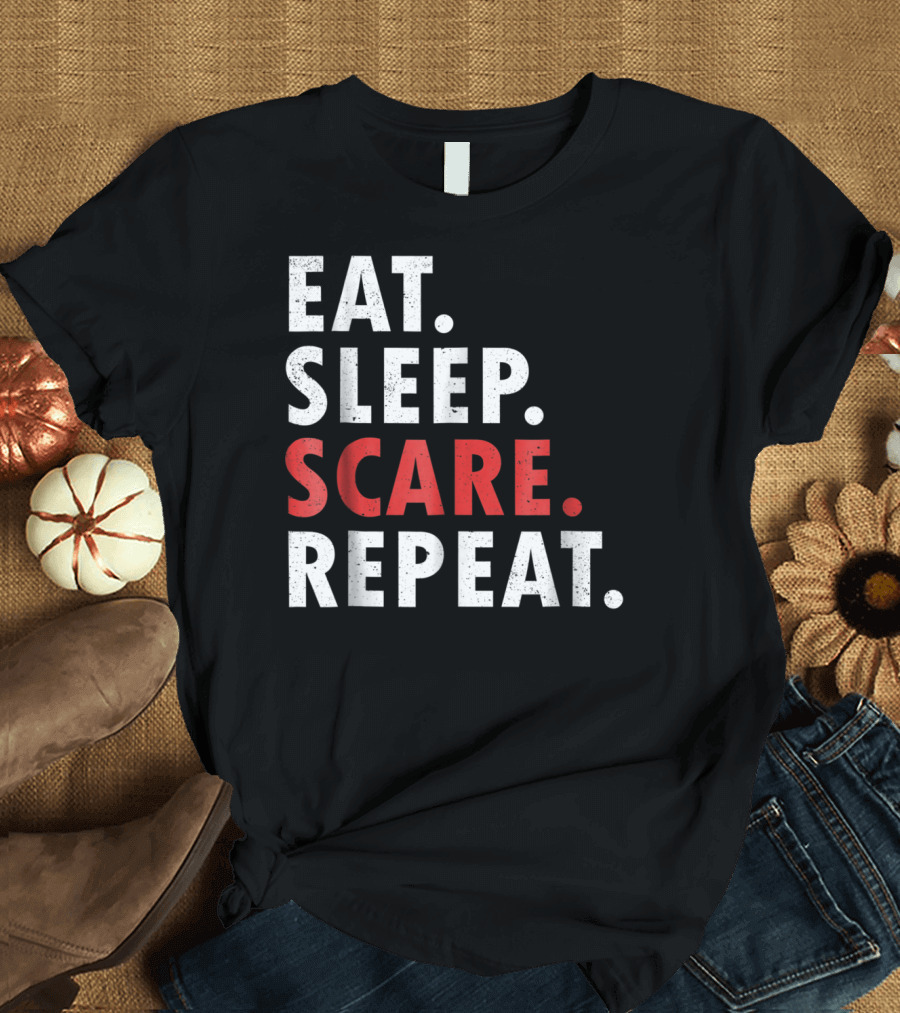 Eat Sleep Scare Repeat Halloween Party Haunted House T-Shirt