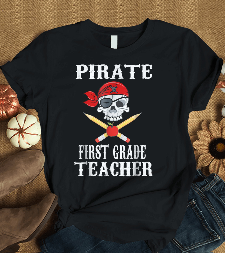 Pirate Skull Pencil Apple First Grade Teacher T-Shirt