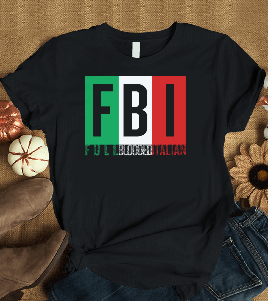 FBI Full Blooded Italian Funny Cool Halloween Christmas Italian Flag Colors T-Shirt