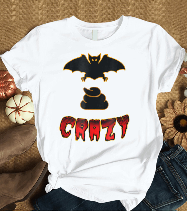T-Shirt: Crazy Bat Poop Emoji T-Shirt Crazy Bat Poop Emoji T-Shirt
