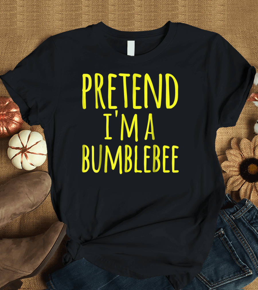 Funny Lazy Costume PRETEND I'M A BUMBLEBEE for Halloween T-Shirt