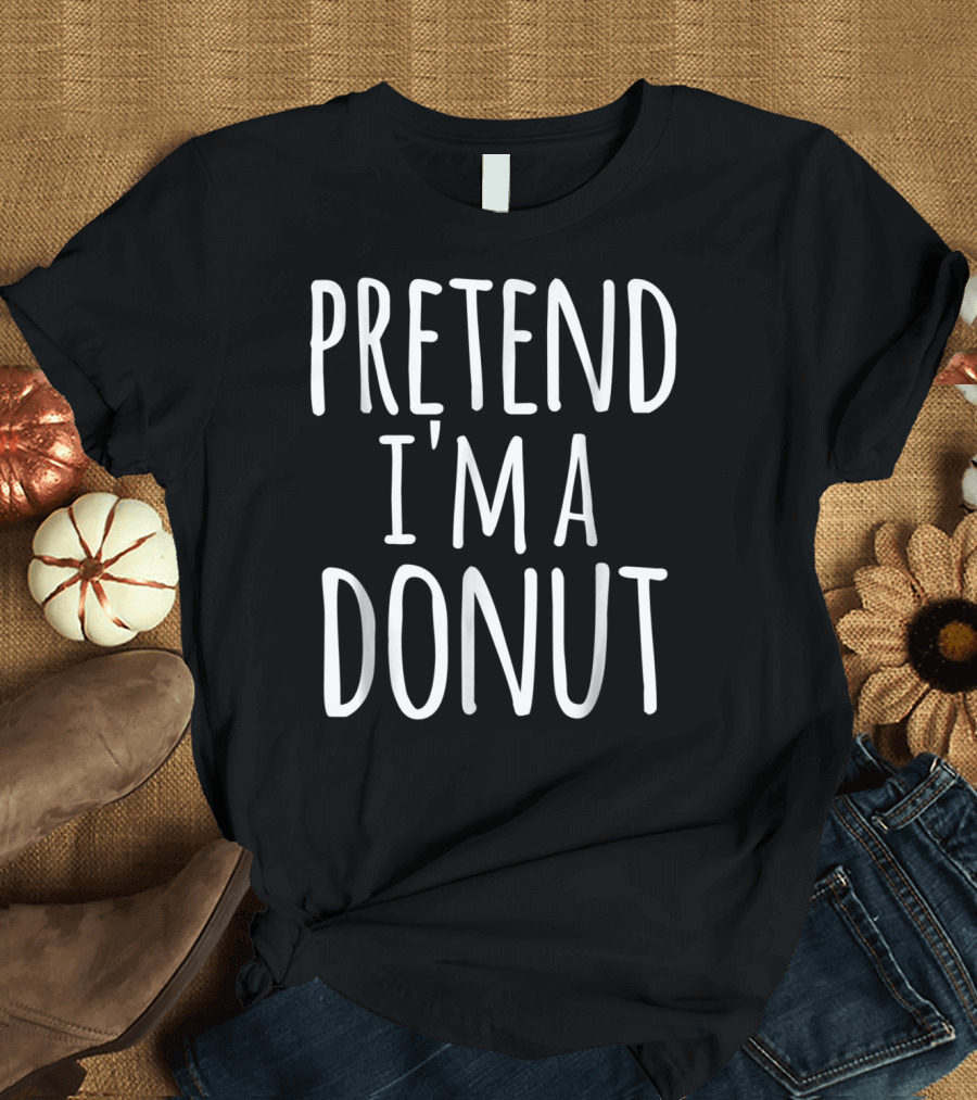 PRETEND I'M A DONUT Funny Lazy Halloween T-Shirt
