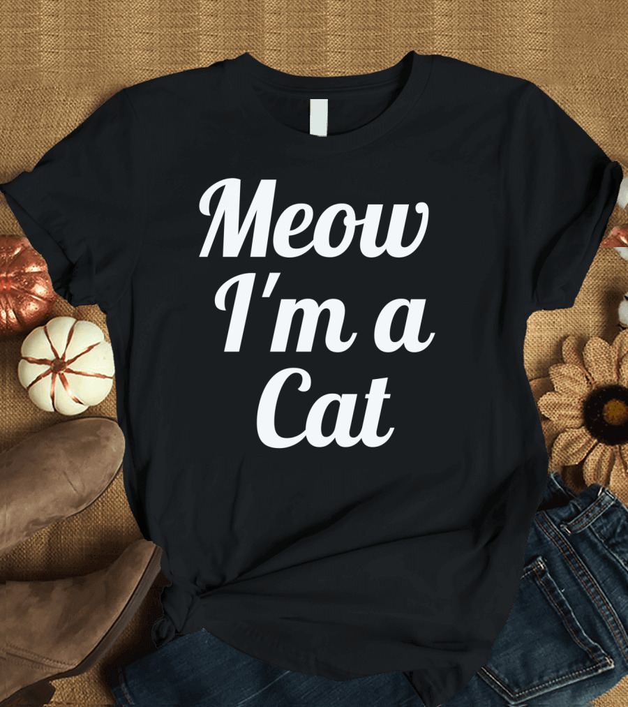 Meow I'm a Funny Cat T-Shirt