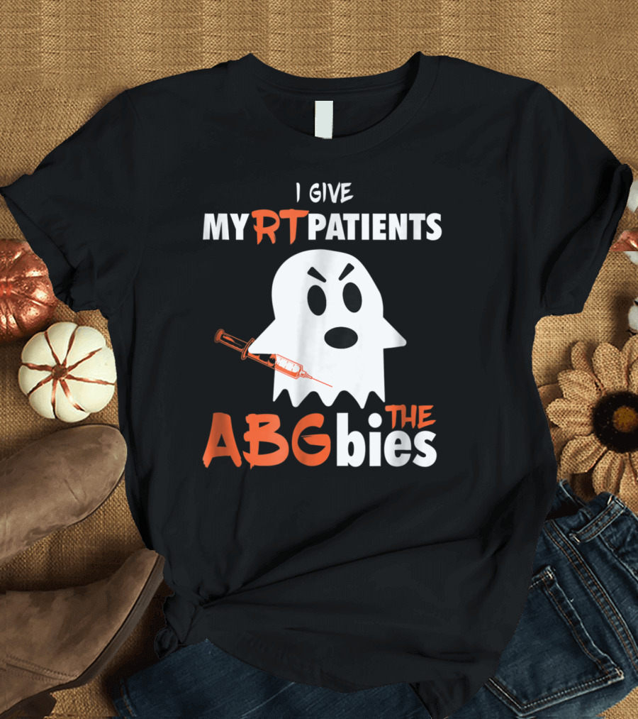 I Give My RT Patients the ABGbies Funny Respiratory Therapist Ghost Halloween T-Shirt