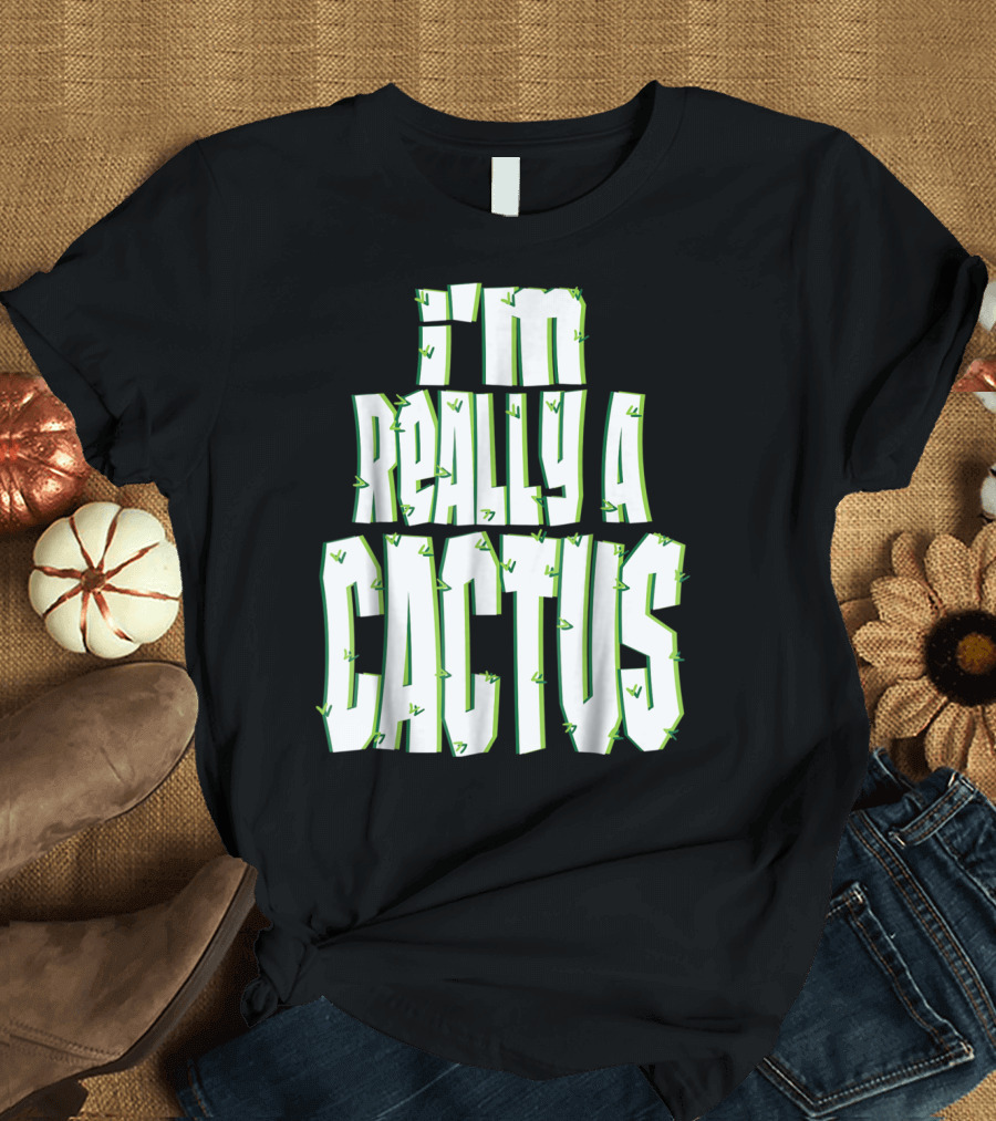 I'm Really a Cactus Halloween Costume Funny Humor T-Shirt