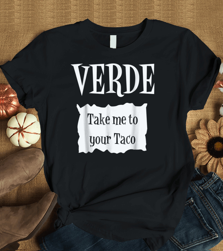 VERDE Take Me to Your Taco Halloween Hot Packet T-Shirt