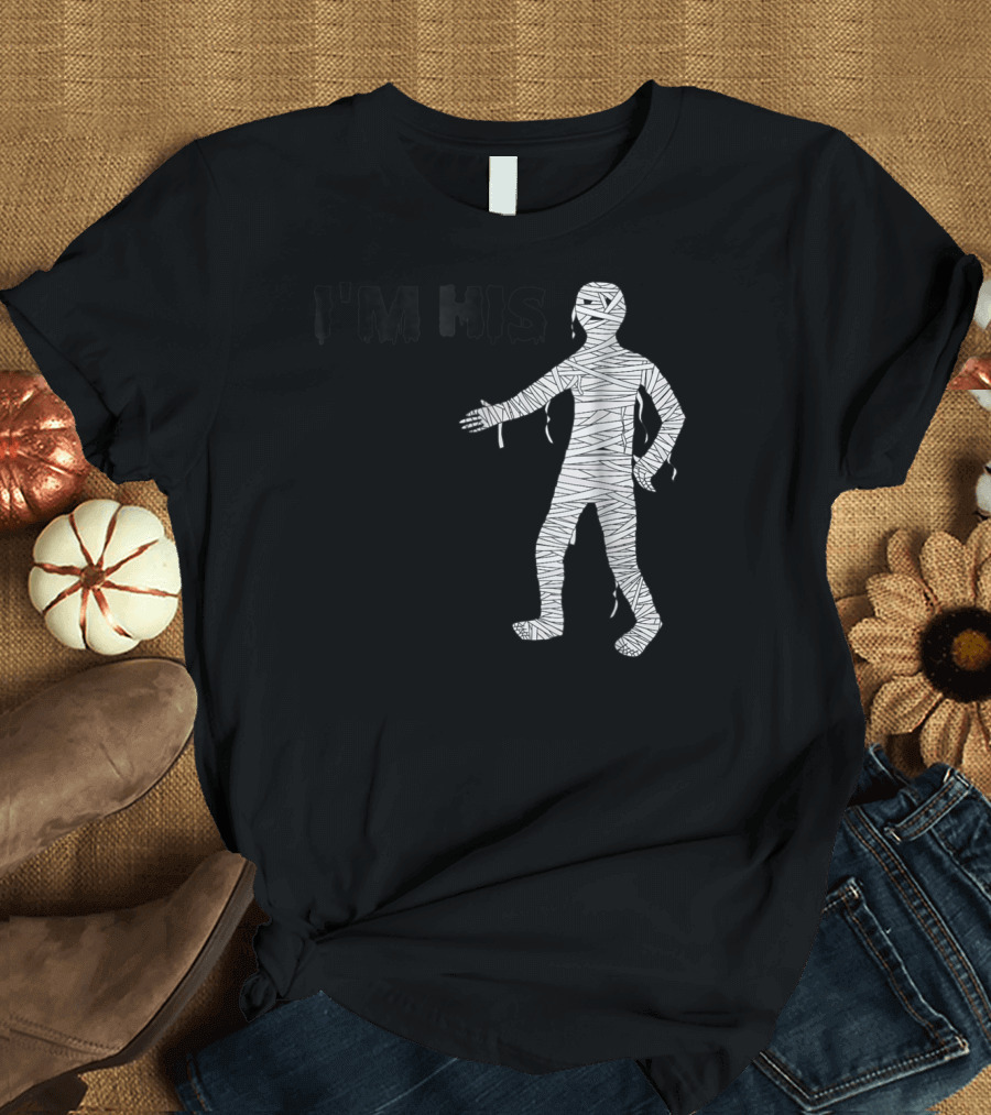 I'm His Mummy Halloween T-Shirt