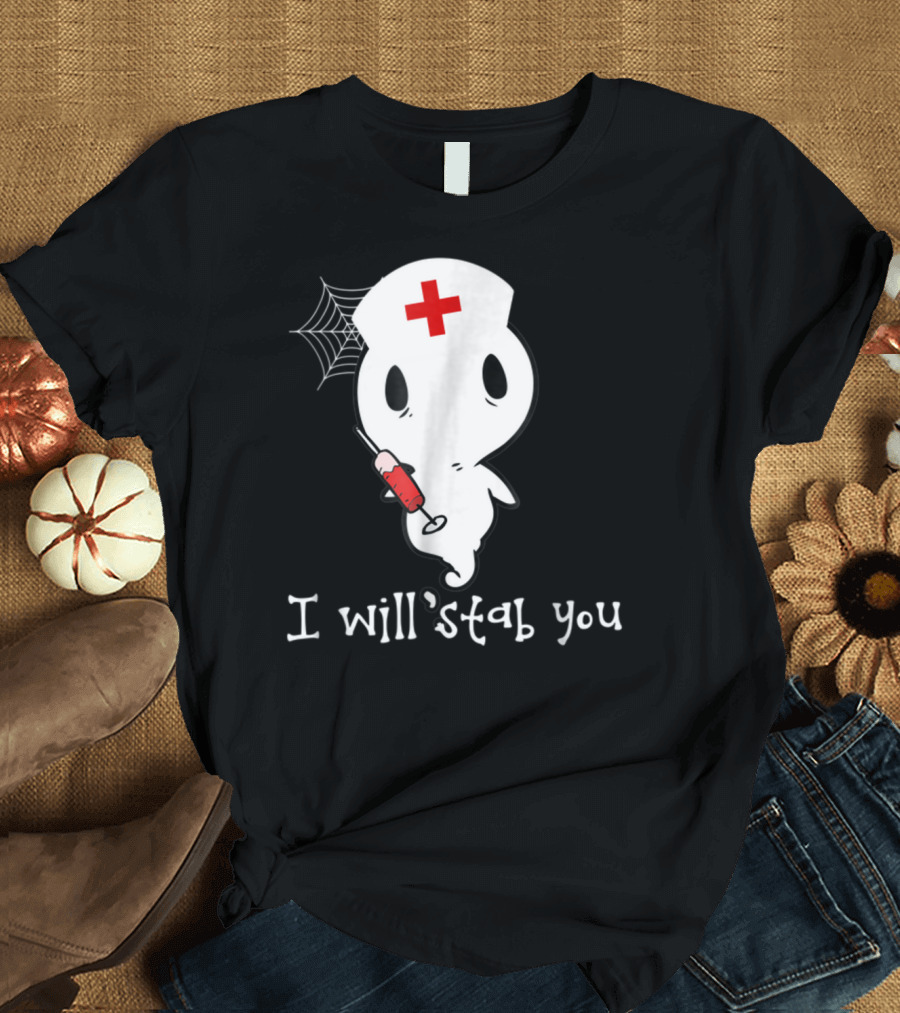 Halloween Nurse Ghost I Will Stab You Spooky T-Shirt