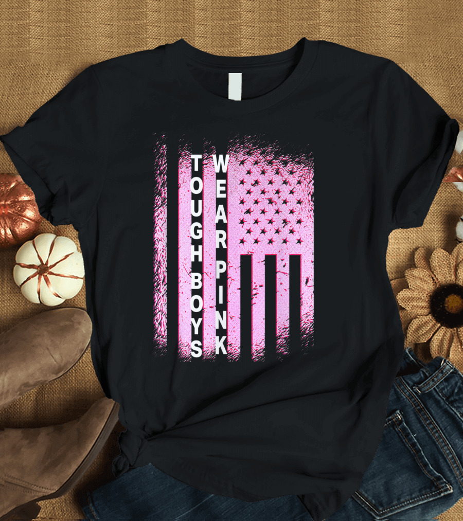 Tough Boys Wear Pink American Flag Breast Cancer Awareness T-Shirt