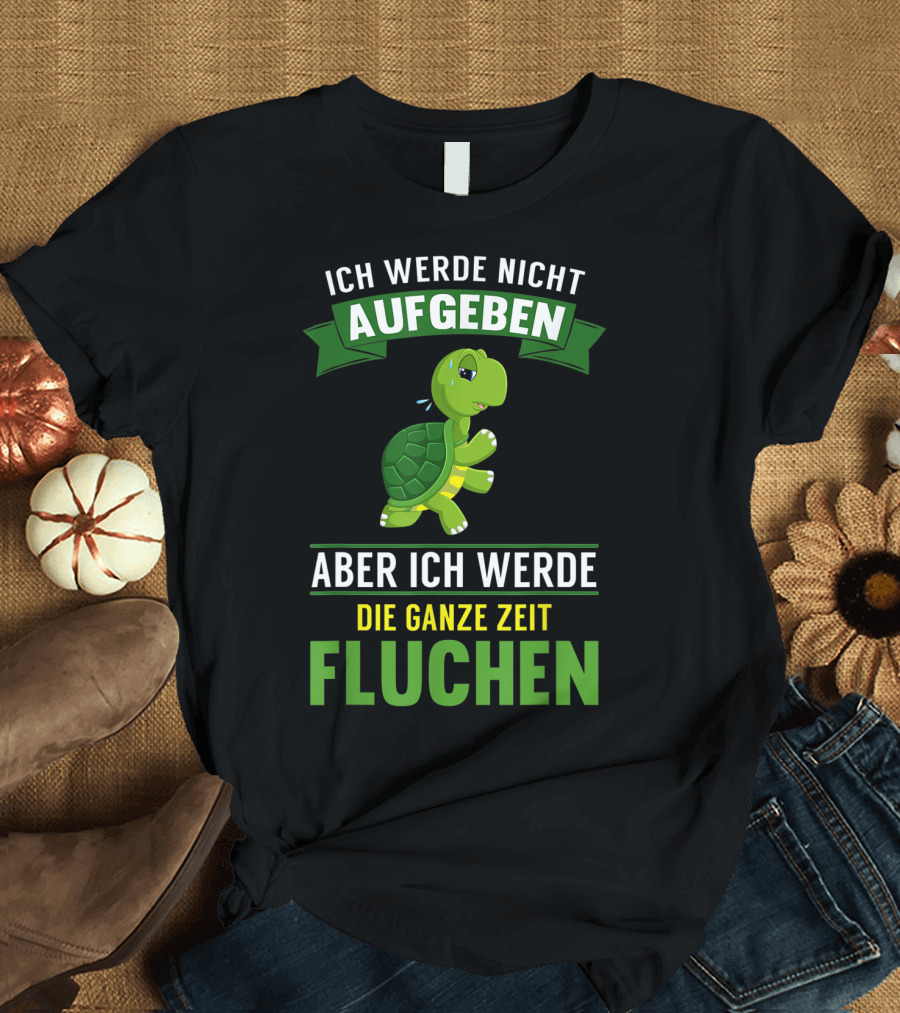 Ich Werde Nicht Aufgeben Aber Ich Werde Die Ganze Zeit Fluchen Jogging Marathon T-Shirt