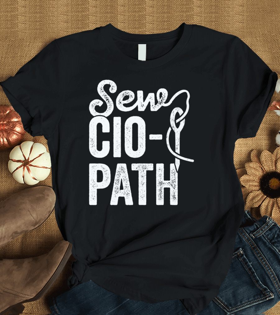 Sewciopath Seamstress Who Loves Sewing Needle and Thread T-Shirt
