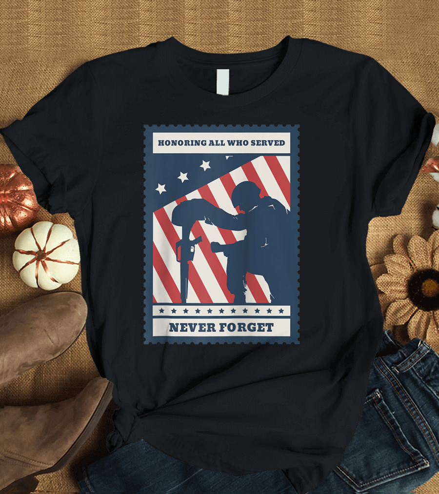 Honoring All Who Served Never Forget Veteran Soldier Kneeling with Red White and Blue Flag T-Shirt
