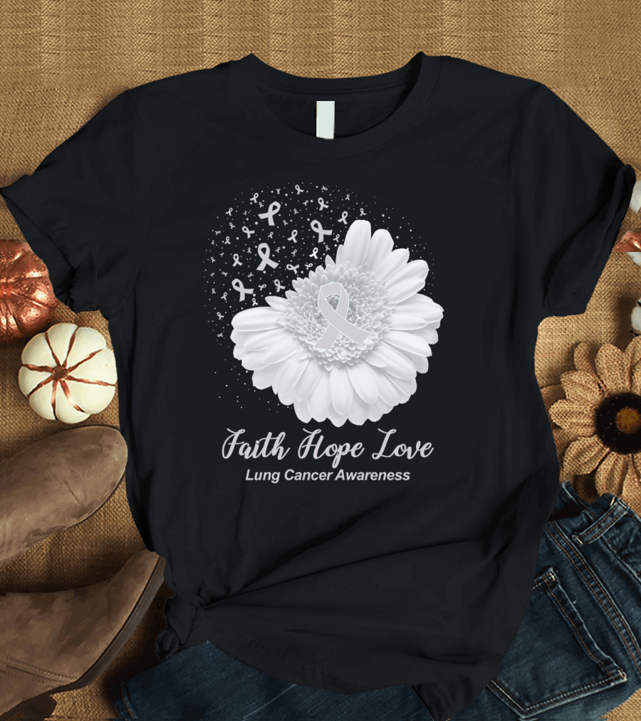 Faith Hope Love Lung Cancer Awareness White Ribbon Flower T-Shirt