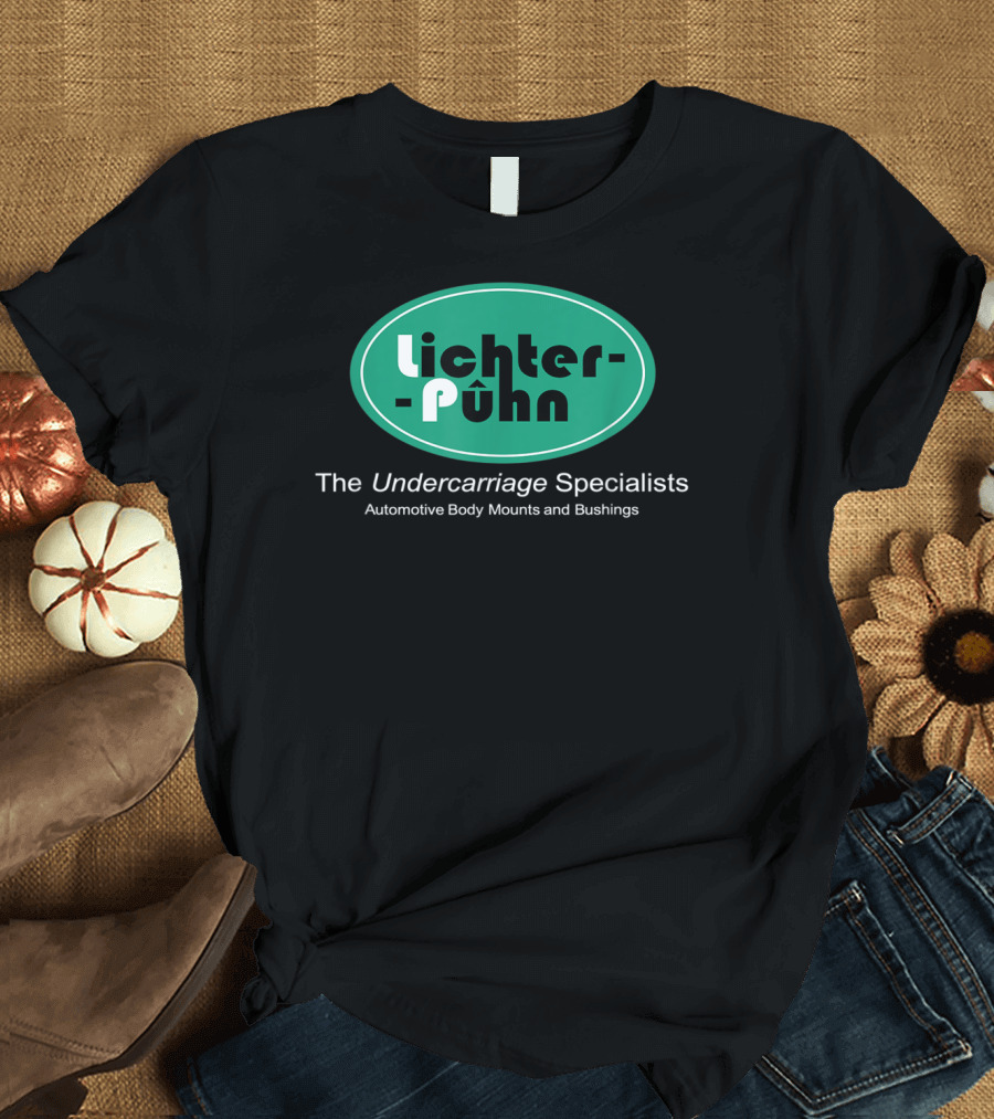 Lichter-Pühn The Undercarriage Specialists Automotive Body Mounts and Bushings T-Shirt