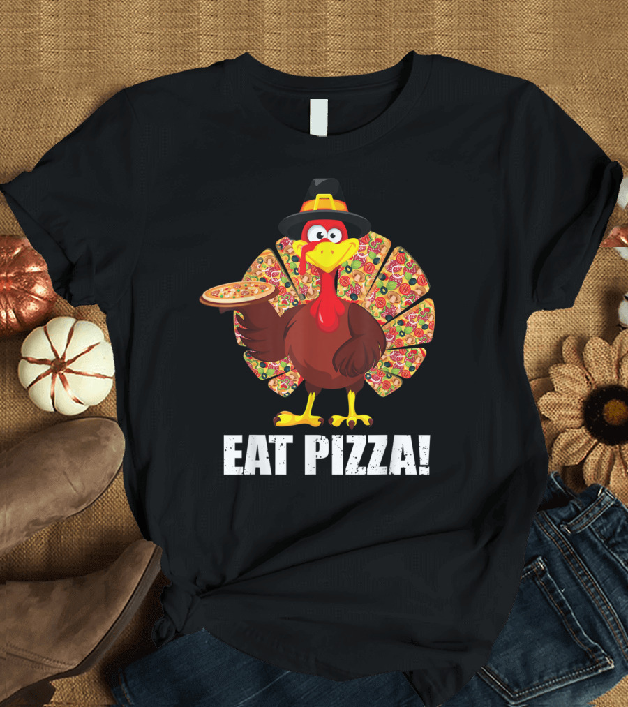 Turkey Wearing Hat Holding Pizza Eat Pizza T-Shirt