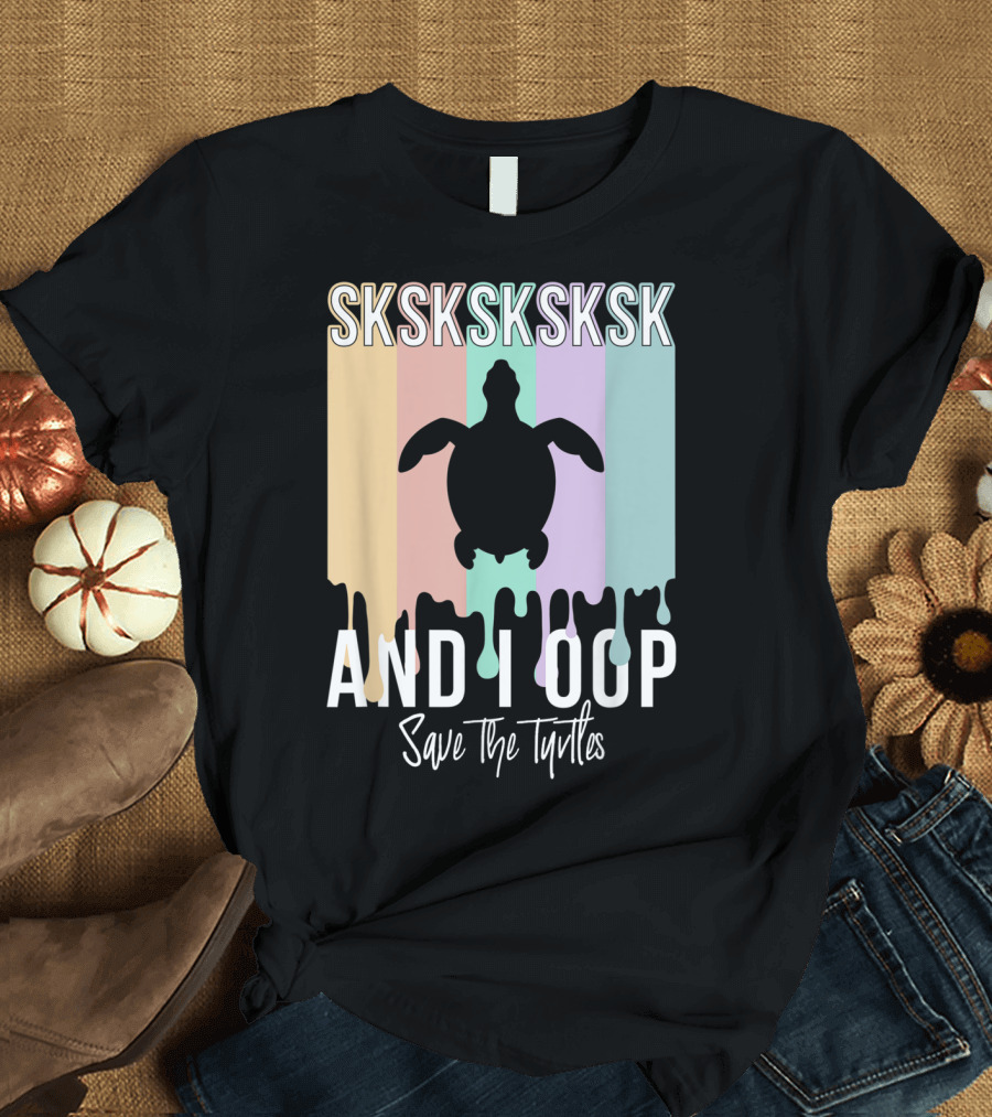 Sksksksk And I Oop Save The Turtles Silhouette Dripping Pastel Colors T-Shirt