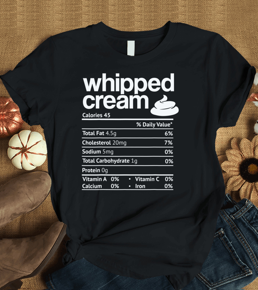 Whipped Cream Calories Nutrition Facts Label T-Shirt