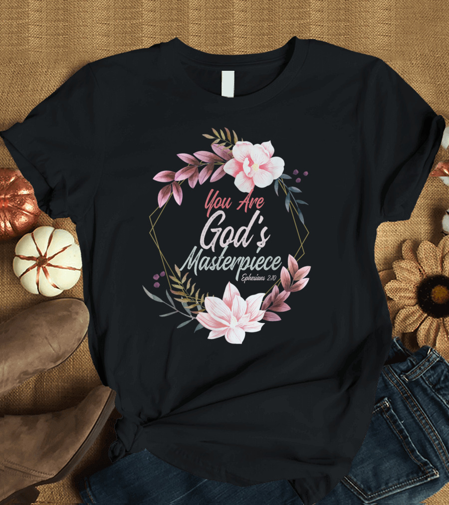 You Are God's Masterpiece Ephesians 2:10 Floral Wreath T-Shirt