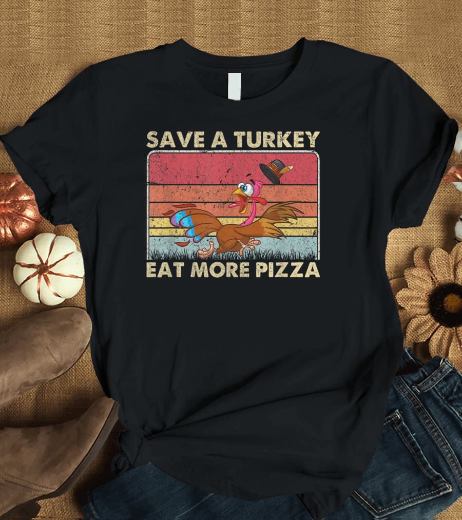 Save A Turkey Eat More Pizza Vegan Retro Turkey Thanksgiving T-Shirt