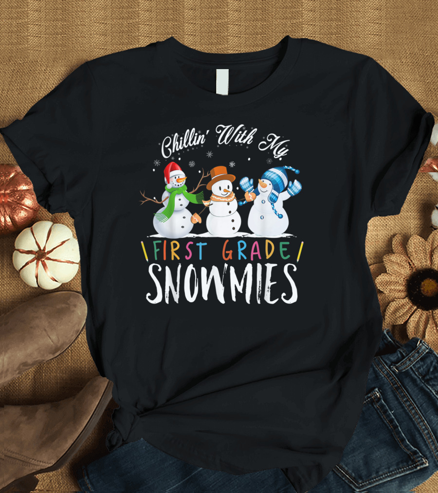 Chillin' With My First Grade Snowmies Snowman Friends Winter School T-Shirt