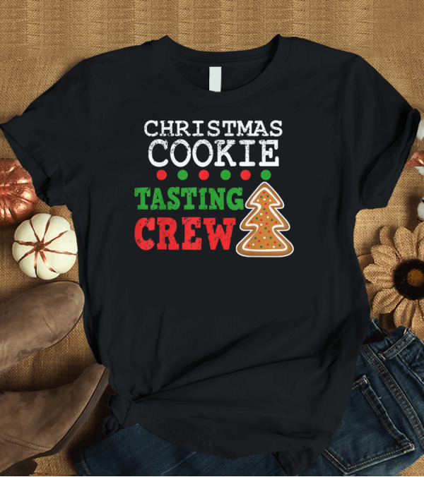 T-Shirt: Christmas Cookie Tasting Crew Costume Baking T-Shirt Christmas Cookie Tasting Crew Costume Baking T-Shirt