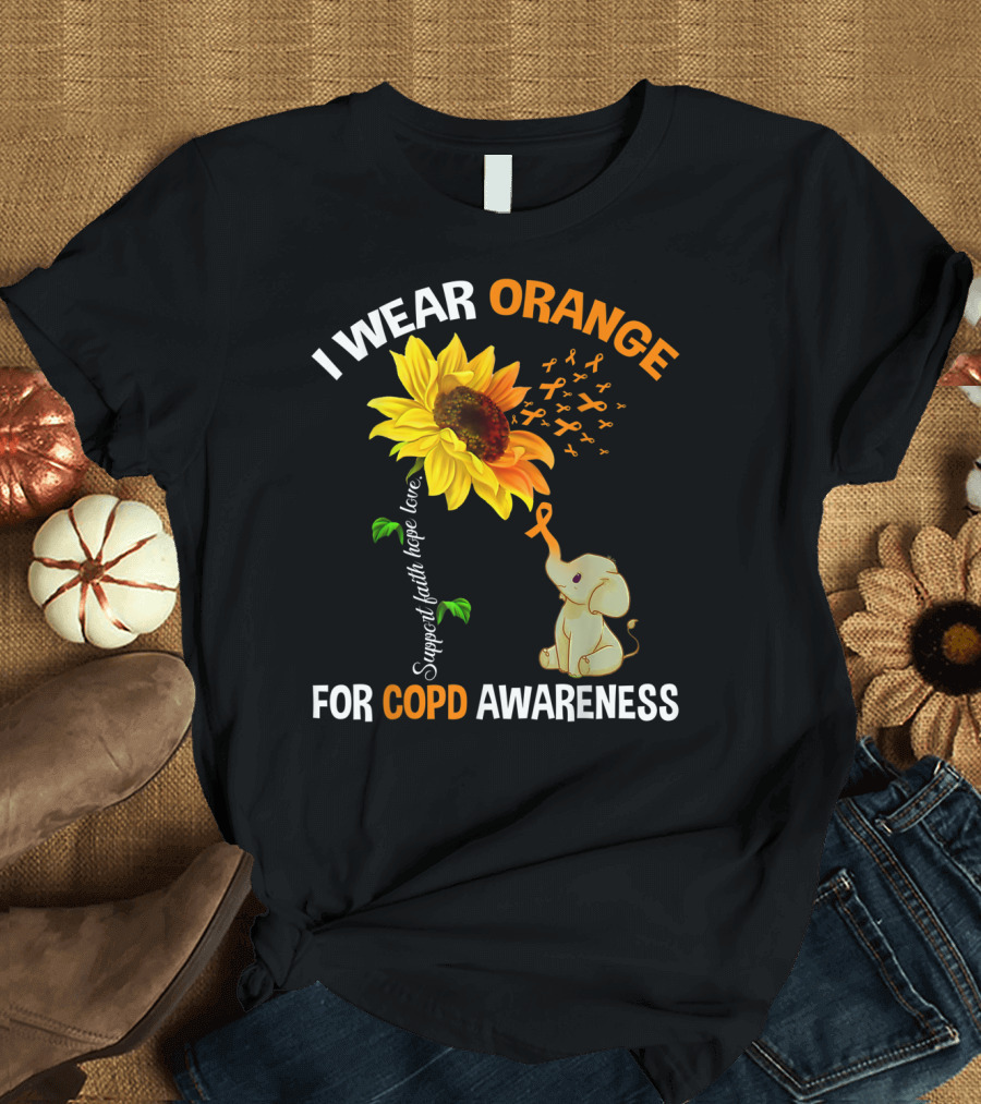 I Wear Orange For COPD Awareness Support Faith Hope Love Cute Elephant Sunflower T-Shirt