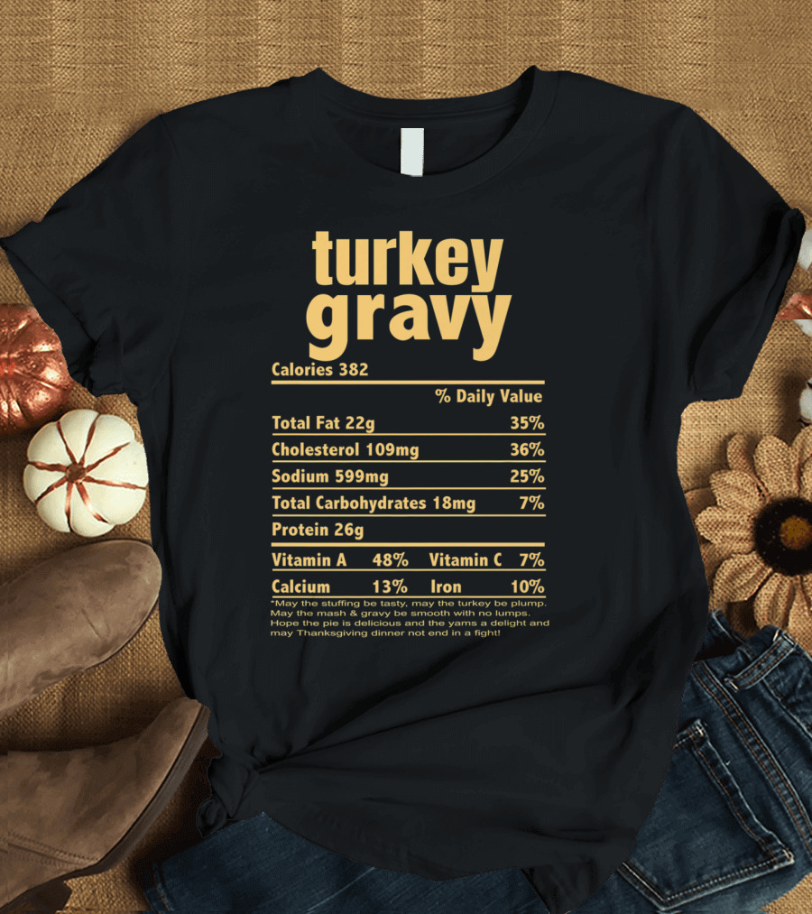 Turkey Gravy Nutrition Facts Funny Thanksgiving Calories Daily Values T-Shirt