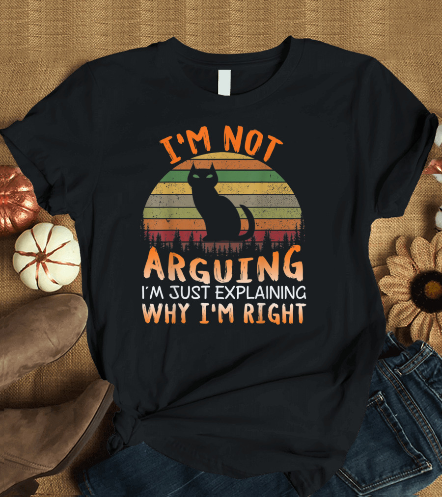 I'm Not Arguing I'm Just Explaining Why I'm Right Cat Retro Vintage Sunset T-Shirt