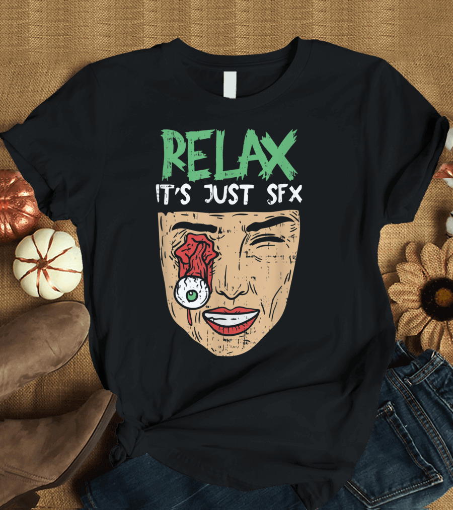 Relax It's Just SFX Face with Eyeball Special Effects Makeup T-Shirt