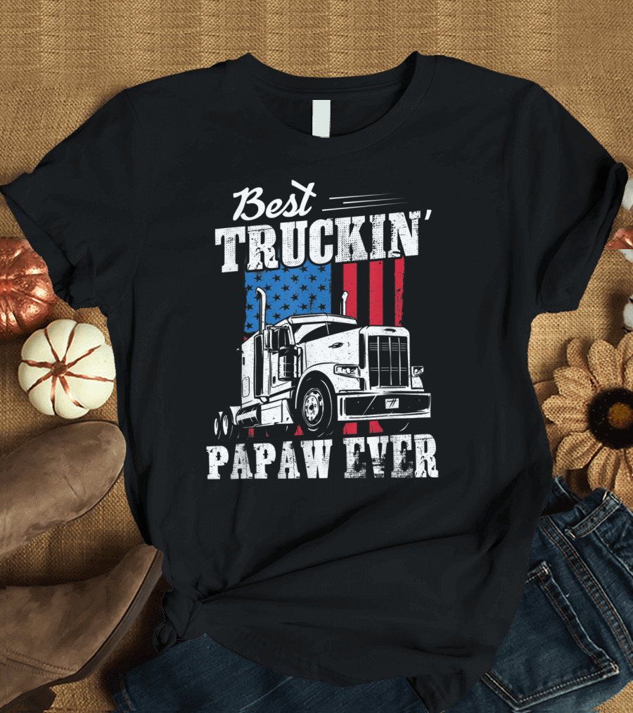 Best Truckin' Papaw Ever American Flag Father's Day T-Shirt