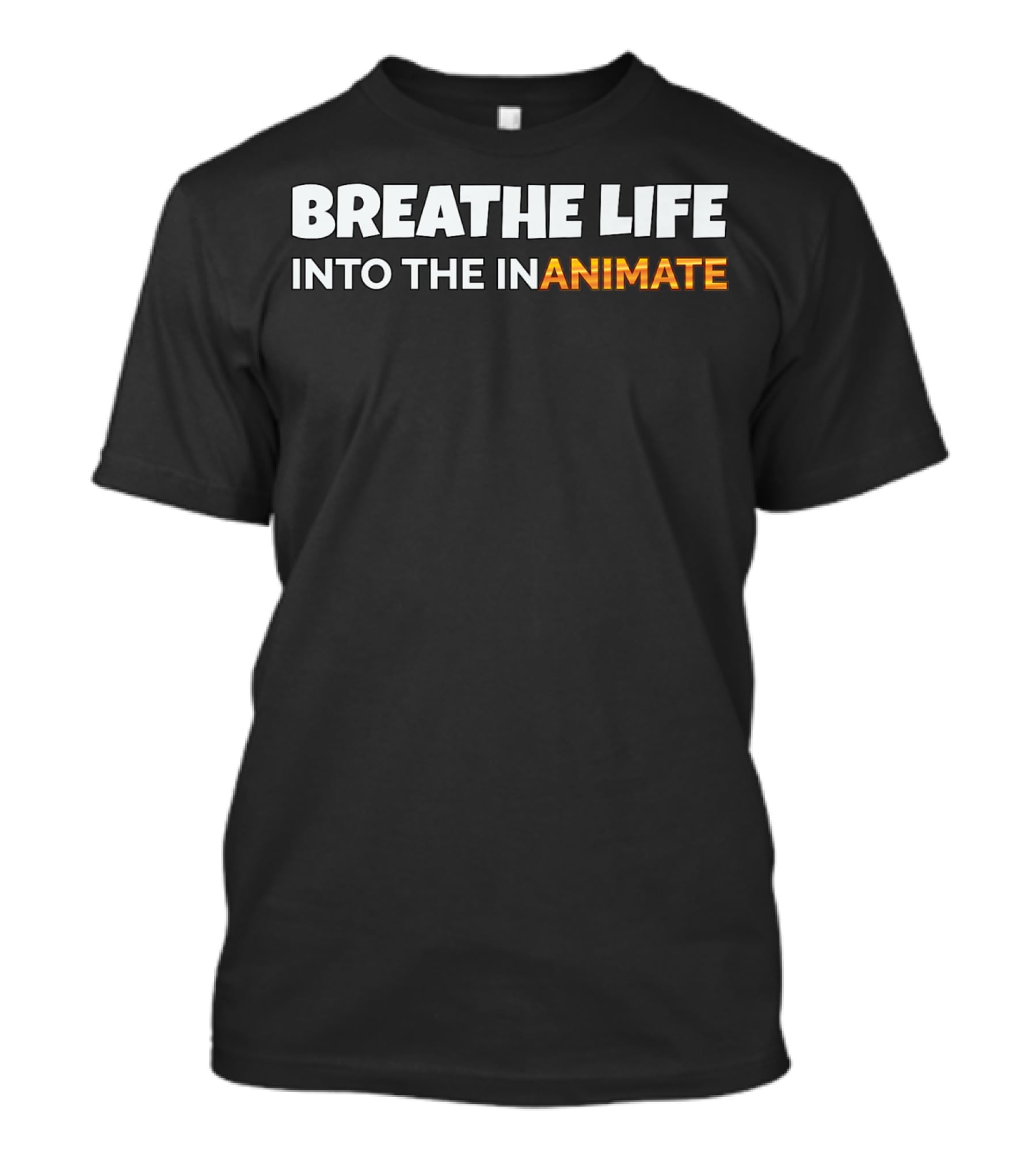 Breathe Life Into The Inanimate Animator Pixar Influence T-Shirt