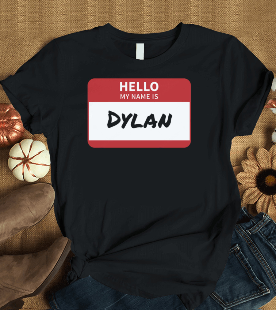 HELLO My Name Is Dylan Name Tag T-Shirt