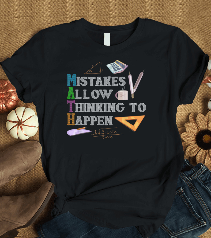 MATH Mistakes Allow Thinking To Happen Mathematical Tools Geometry Formula T-Shirt