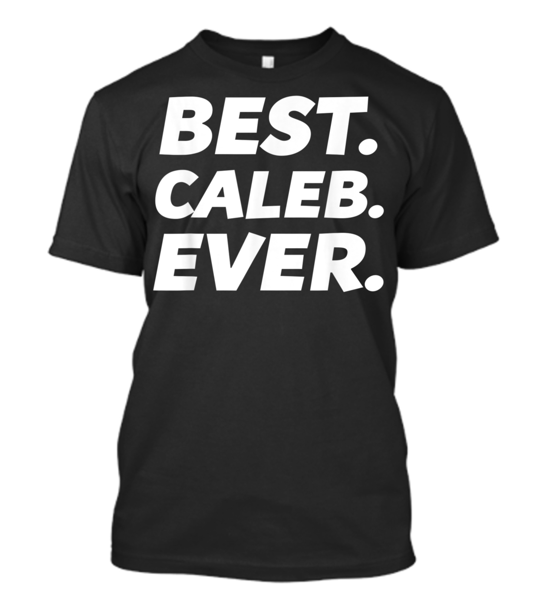 Best Caleb Ever Funny Worlds Best Caleb Men Kid Caleb Name T-Shirt