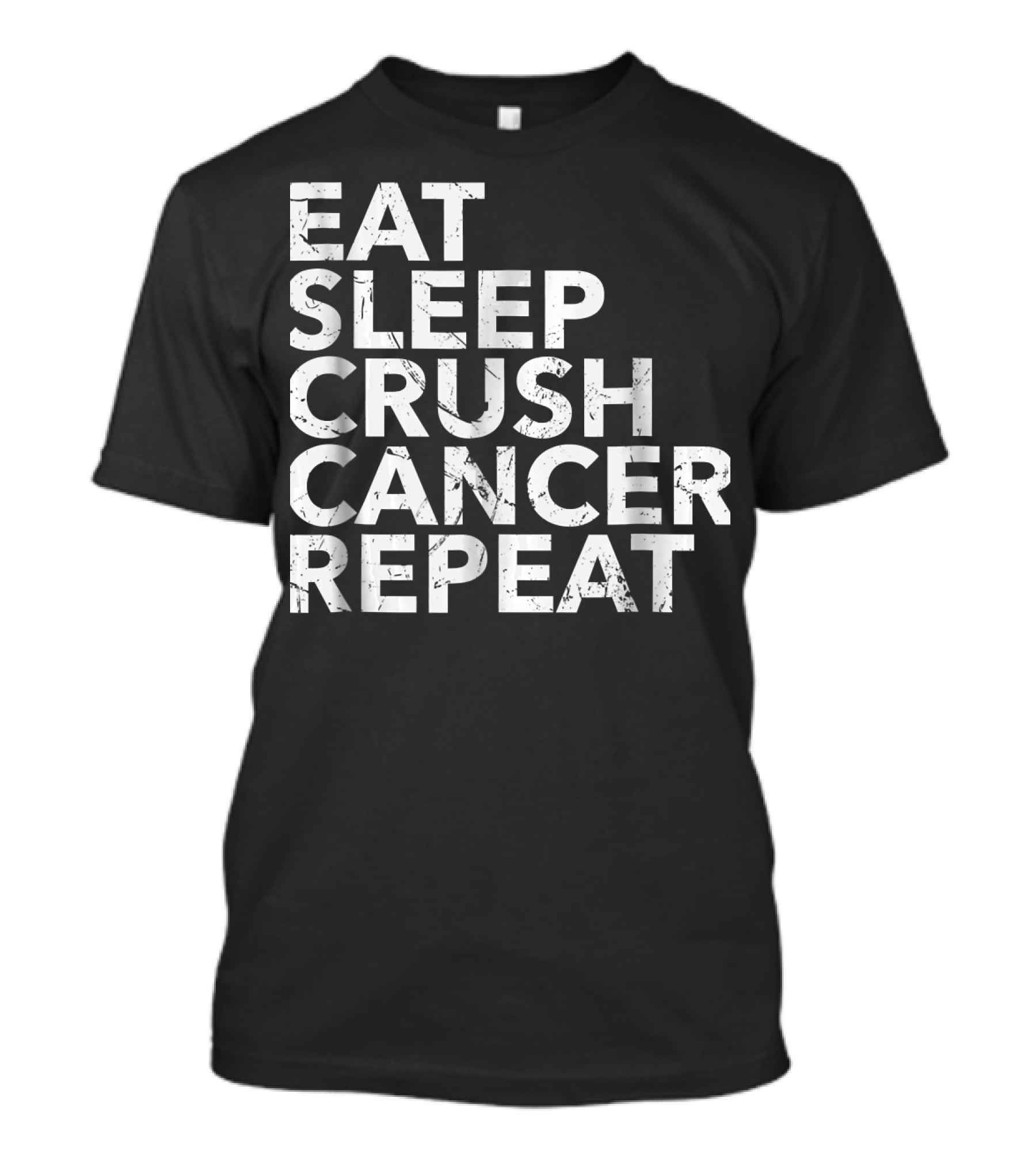 Eat Sleep Crush Cancer Repeat T-Shirt