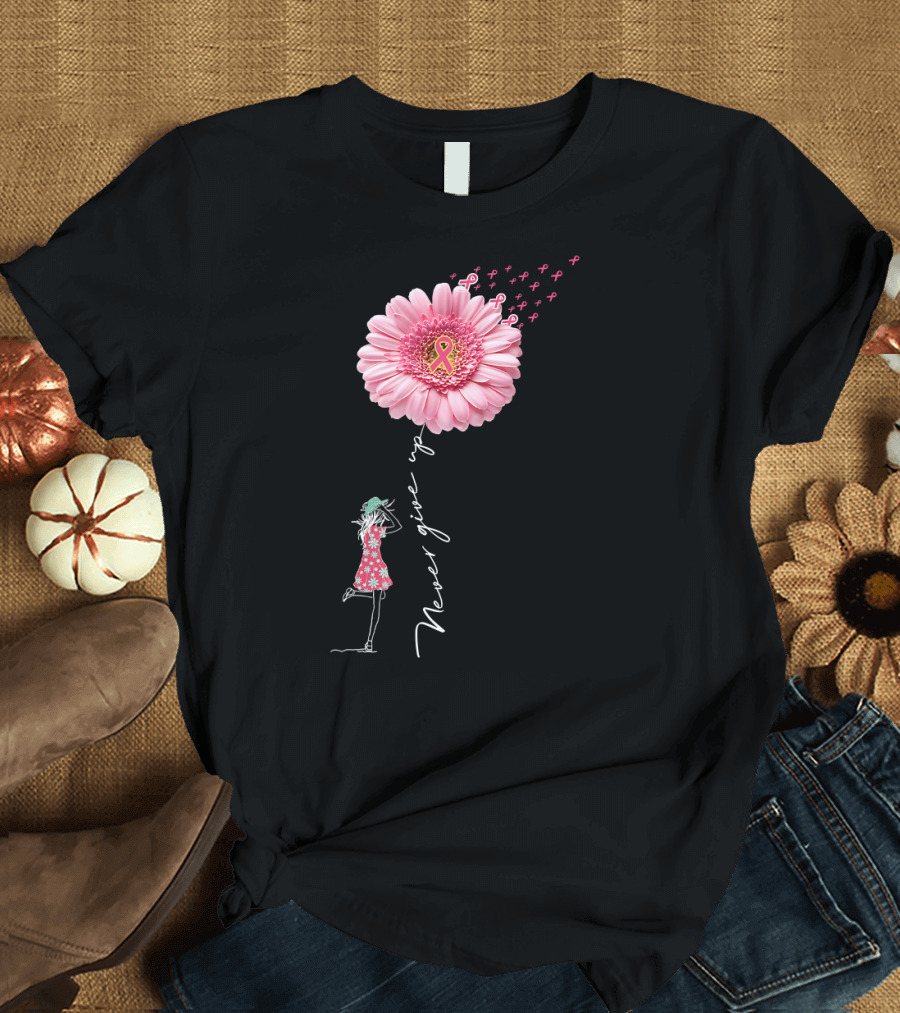 Never Give Up Breast Cancer Awareness Daisy Flower Pink T-Shirt