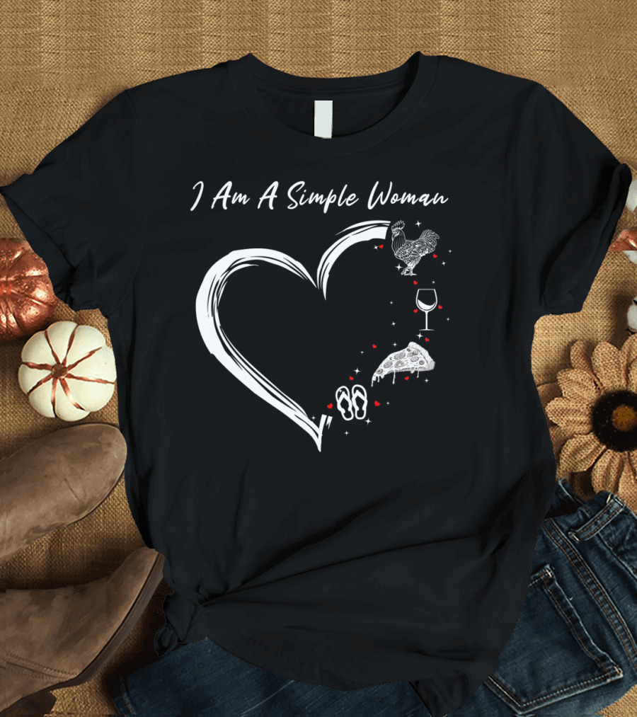 I Am A Simple Woman Heart with Chicken Wine Pizza and Flip Flops T-Shirt