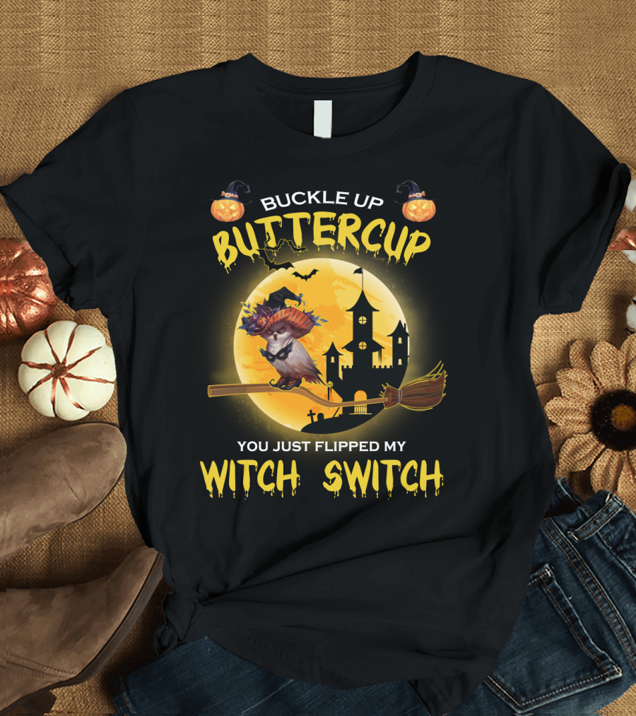 Buckle Up Buttercup You Just Flipped My Witch Switch Haunted Castle Moon Halloween Scene T-Shirt