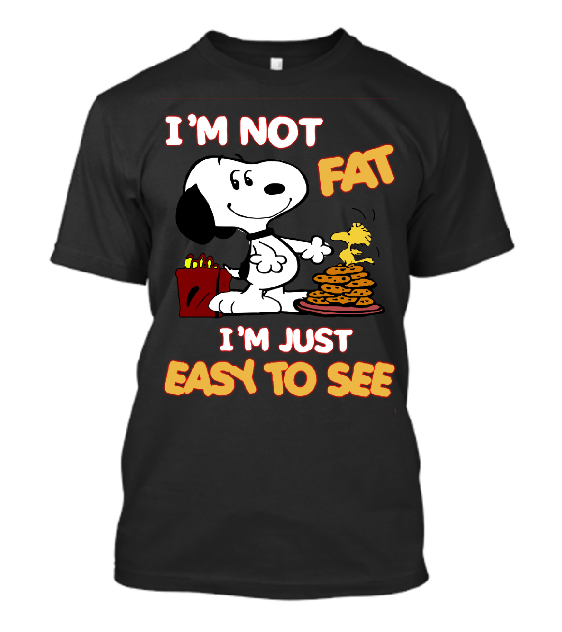 I'm Not Fat I'm Just Easy To See Snoopy Woodstock Peanuts Cookies T-Shirt
