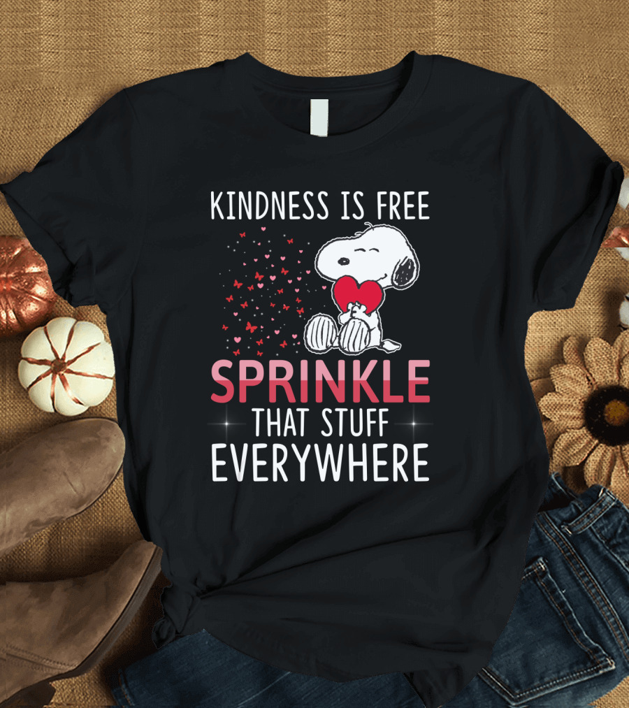 Kindness is Free Sprinkle That Stuff Everywhere Snoopy Peanuts Movie T-Shirt