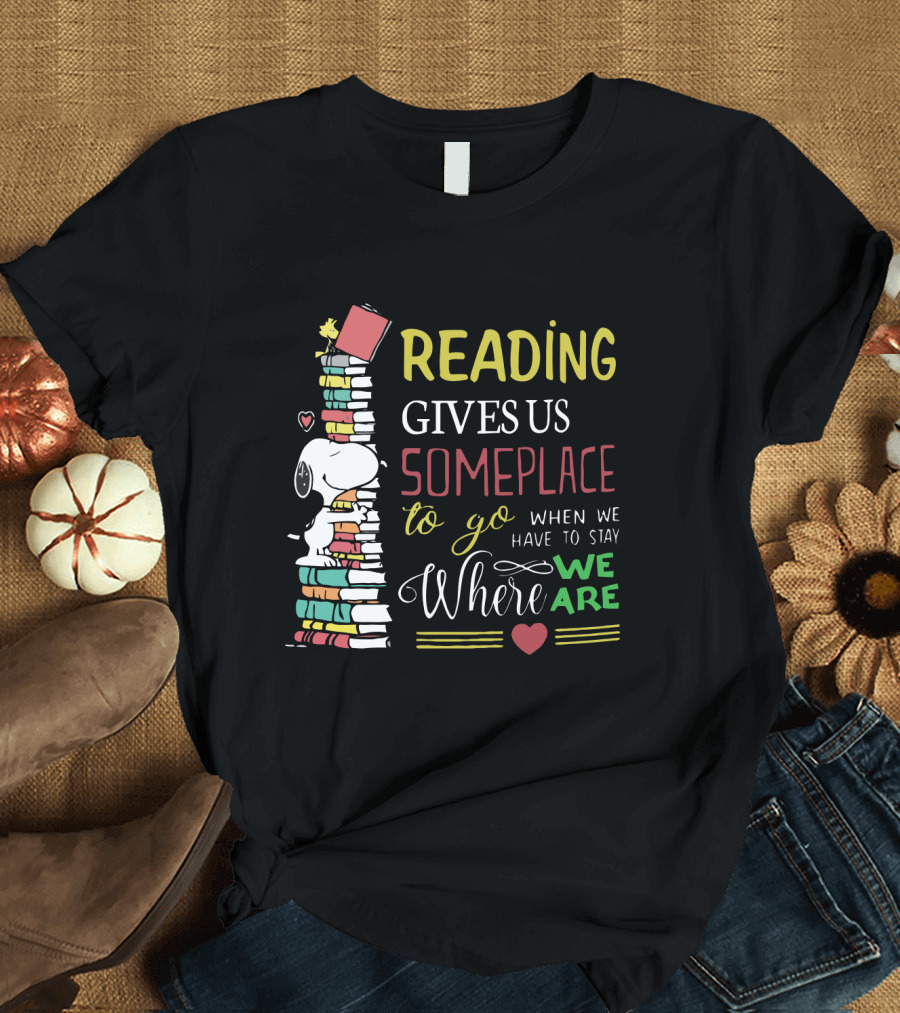 Reading Gives Us Someplace to Go When We Have to Stay Where We Are Snoopy The Peanuts Movie T-Shirt