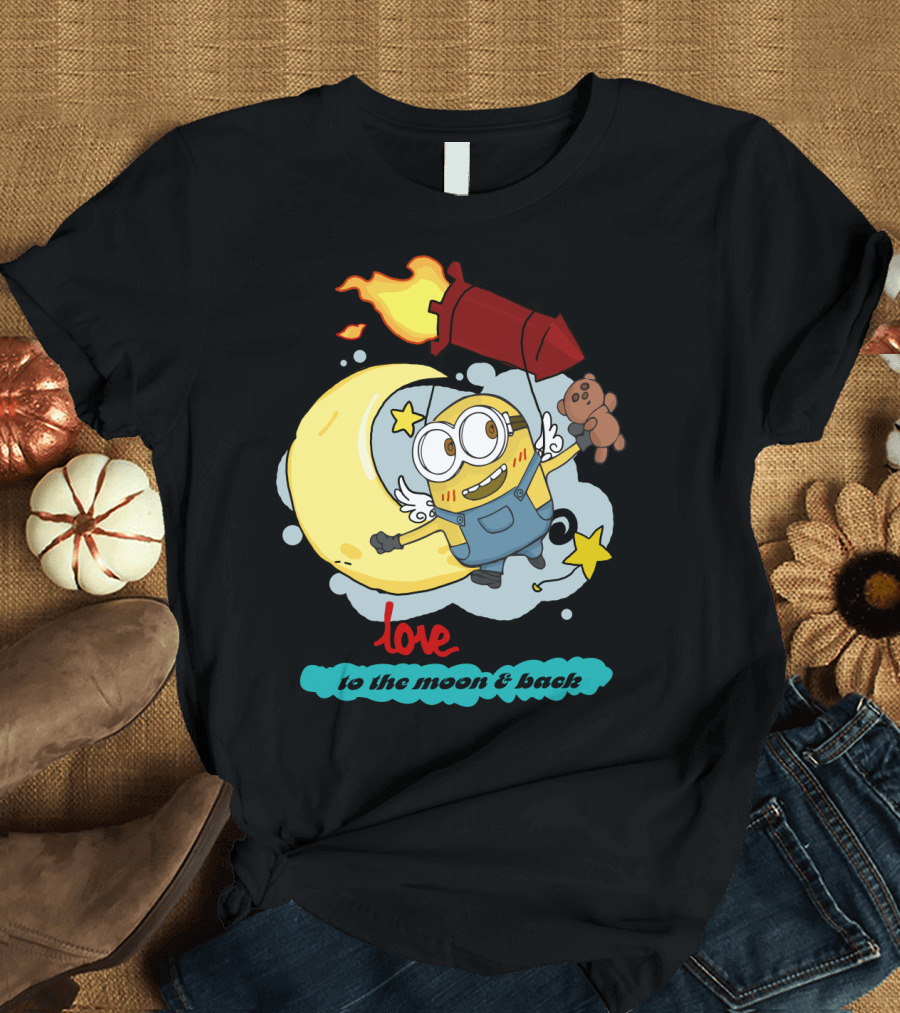 I Love You to the Moon and Back Minions Despicable Me Rocket Teddy Bear Moon Stars T-Shirt