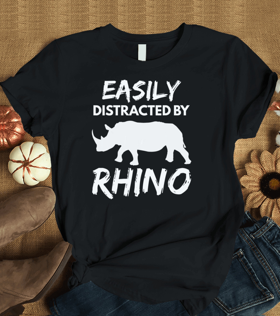 Easily Distracted by Rhino Funny Animal Lover T-Shirt