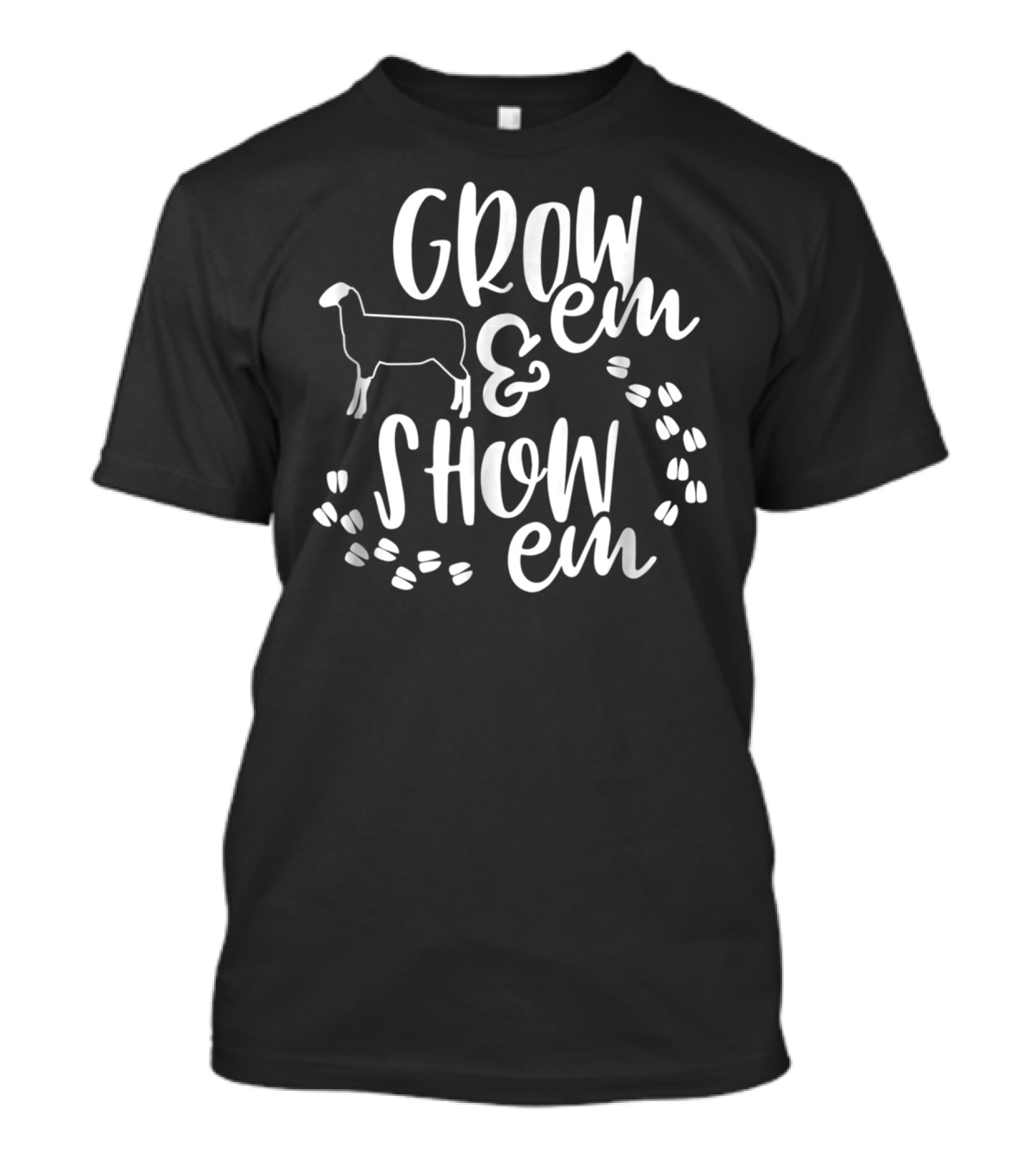 Grow 'Em And Show 'Em Sheep Livestock Show T-Shirt