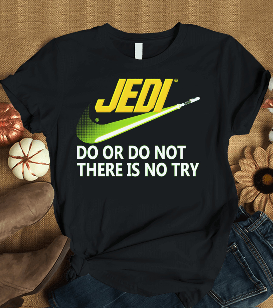 Jedi Do Or Do Not There Is No Try Lightsaber Swoosh T-Shirt