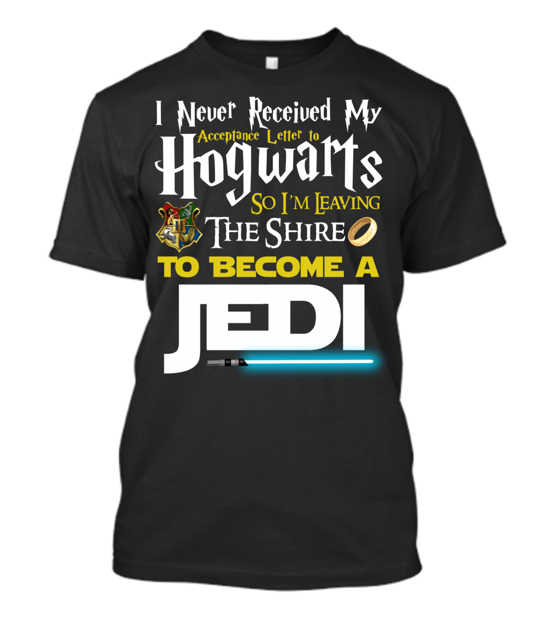 I Never Received My Acceptance Letter To Hogwarts So I'm Leaving The Shire To Become A Jedi T-Shirt